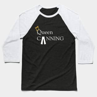 Queen Canning! Baseball T-Shirt